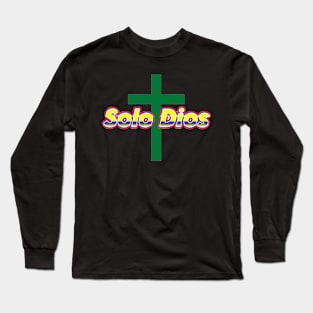 Solo Dios (Only God) Long Sleeve T-Shirt